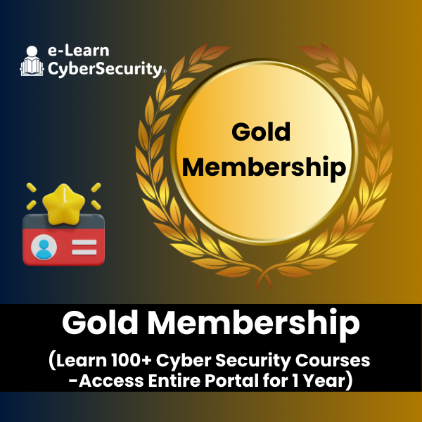 Gold Membership – Learn 100+ Advanced Cyber Security Courses (Access Entire Portal for 1 Year)